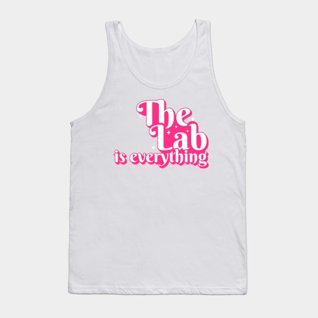 The Lab is Everything - Lab Week Tank Top by KamineTiyas